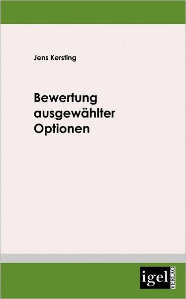 Cover for Jens Kersting · Bewertung Ausgewählter Optionen (Paperback Book) [German edition] (2009)