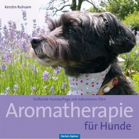 Cover for Kerstin Ruhsam · Aromatherapie für Hunde (Hardcover Book) (2014)