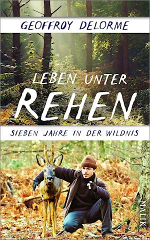 Leben unter Rehen - Geoffroy Delorme - Books - Malik Verlag - 9783890295572 - May 1, 2022