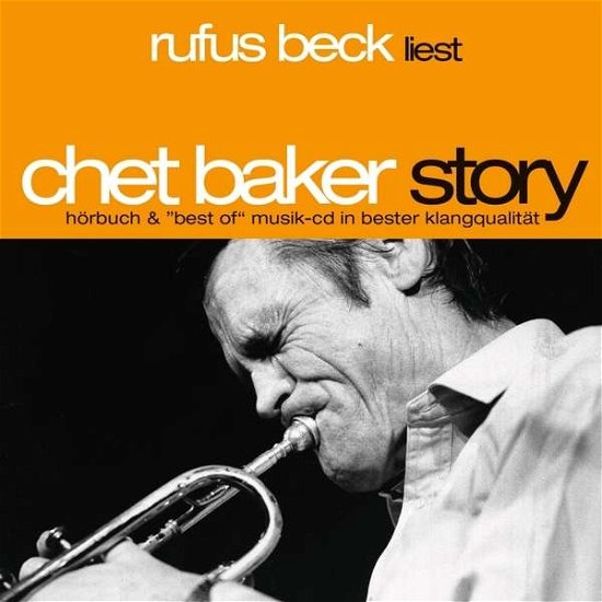Chet Baker Story - Baker, Chet & Beck, Rufus - Musik - ZYX - 9783959950572 - 1. april 2016