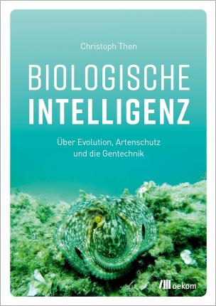 Biologische Intelligenz - Christoph Then - Books - Oekom Verlag GmbH - 9783962383572 - December 9, 2021