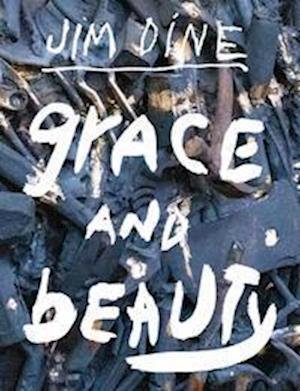 Cover for Jim Dine · Jim Dine: Grace and Beauty (Gebundenes Buch) (2022)