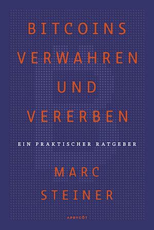 Cover for Marc Steiner · Bitcoins verwahren und vererben (Paperback Book) (2020)