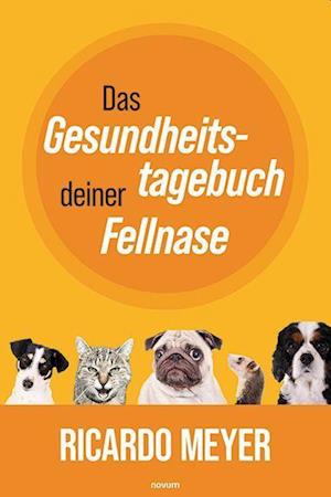 Cover for Ricardo Meyer · Das Gesundheitstagebuch deiner Fellnase (Book) (2023)