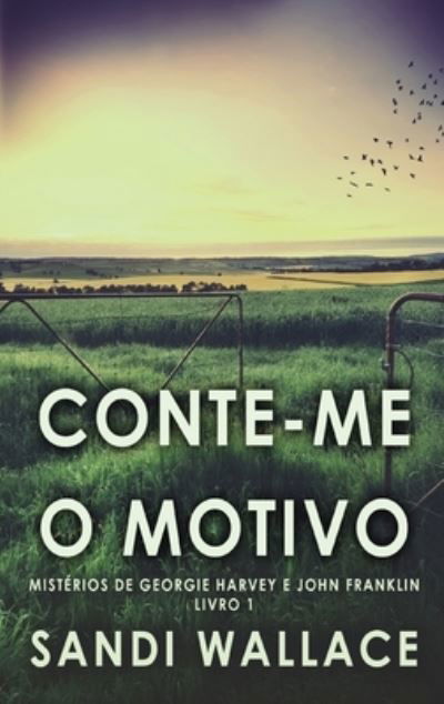 Conte-me O Motivo - Misterios de Georgie Harvey E John Franklin - Sandi Wallace - Livros - Next Chapter - 9784824152572 - 11 de outubro de 2022