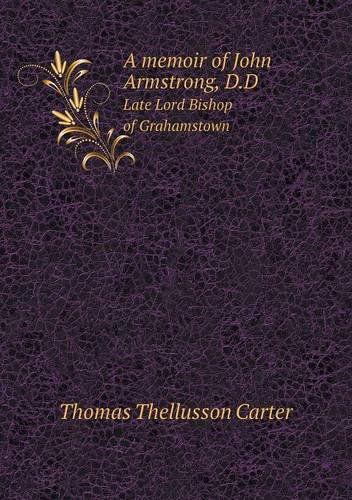 Cover for Thomas Thellusson Carter · A Memoir of John Armstrong, D.d Late Lord Bishop of Grahamstown (Pocketbok) (2013)