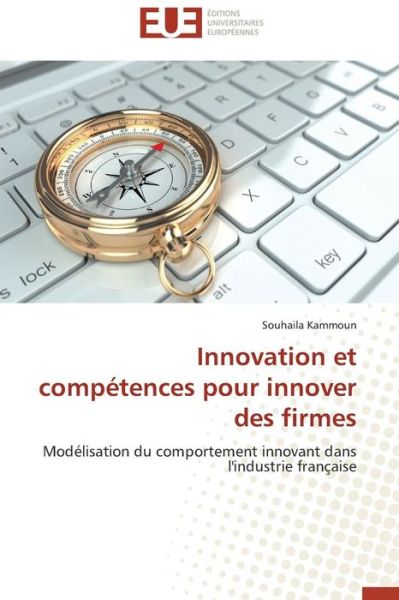 Cover for Kammoun Souhaila · Innovation et Competences Pour Innover Des Firmes (Paperback Book) (2018)