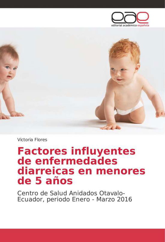 Cover for Flores · Factores influyentes de enfermed (Book) (2018)