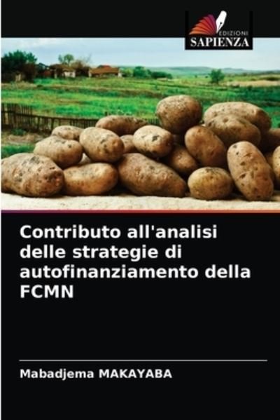 Cover for Mabadjema Makayaba · Contributo all'analisi delle strategie di autofinanziamento della FCMN (Paperback Book) (2021)