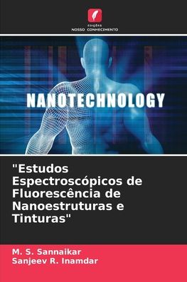 Cover for M S Sannaikar · Estudos Espectroscopicos de Fluorescencia de Nanoestruturas e Tinturas (Paperback Book) (2021)