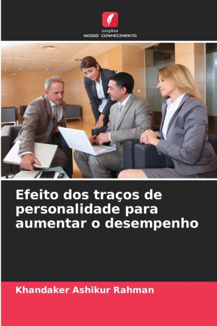 Cover for Khandaker Ashikur Rahman · Efeito dos tracos de personalidade para aumentar o desempenho (Paperback Book) (2021)