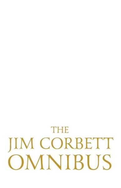 The Jim Corbett Omnibus vol. 1 - Jim Corbett - Books - Rupa Publications India Pvt. Ltd - 9788129136572 - February 24, 2016