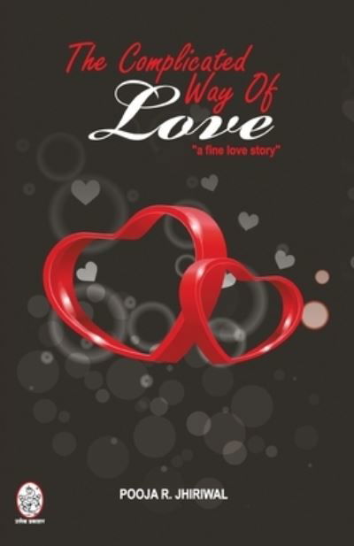 The Complicated Way of Love - Pooja R Jhiriwal - Książki - Jvp Publication pvt. Ltd. - 9788194176572 - 2020