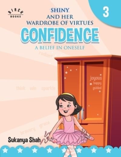 Cover for Sukanya Shah · Shiny and her wardrobe of virtues - CONFIDENCE A belief in oneself (Paperback Book) (2020)