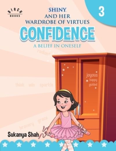 Shiny and her wardrobe of virtues - CONFIDENCE A belief in oneself - Sukanya Shah - Books - Repro Knowledgcast Ltd - 9788194949572 - December 20, 2020