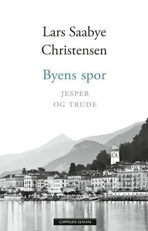 Cover for Lars Saabye Christensen · Byens spor: Byens spor : Jesper og Trude (Indbundet Bog) (2021)