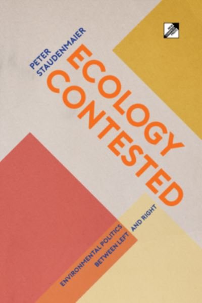 Peter Staudenmaier · Ecology Contested: Environmental Politics between Left and Right (Pocketbok) (2021)