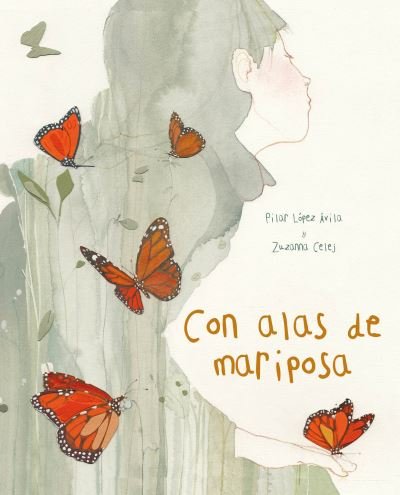 Cover for Pilar Lopez Avila · Con alas de mariposa (With a Butterfly's Wings) (Hardcover Book) (2022)