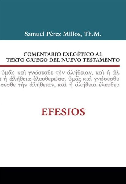 Cover for Zondervan Zondervan · Comentario exegetico al texto griego del Nuevo Testamento: Efesios - Comentario exegetico al texto griego del N. T. (Hardcover Book) (2010)