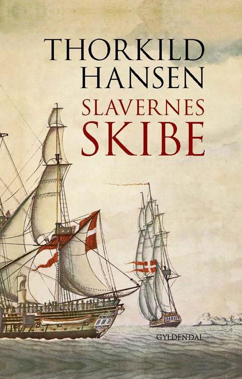 Cover for Thorkild Hansen · Gyldendal Hardback: Slavernes skibe (Hardcover bog) [5. udgave] (2017)