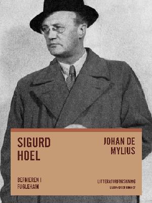 Cover for Johan De Mylius · Sigurd Hoel: Befrieren i fugleham (Sewn Spine Book) [1º edição] (2018)