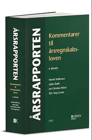 Cover for Henrik Steffensen; Lykke Skødt; Jan-Christian Nilsen; Kim Tang-Lassen · Årsrapporten. Kommentarer til årsregnskabsloven (Gebundenes Buch) [8. Ausgabe] (2020)