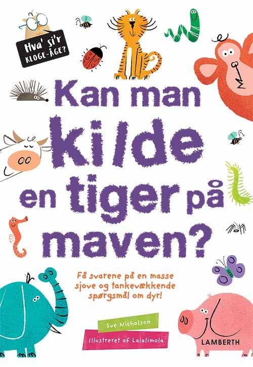 Cover for Sue Nicholson · Kan man kilde en tiger på maven? (Bound Book) [1st edition] (2018)