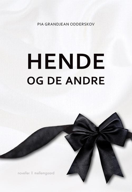 Cover for Pia Grandjean Odderskov · Hende og de andre (Sewn Spine Book) [1st edition] (2014)