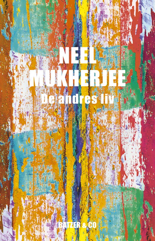 Cover for Neel Mukherjee · De andres liv (Sewn Spine Book) [1er édition] (2018)