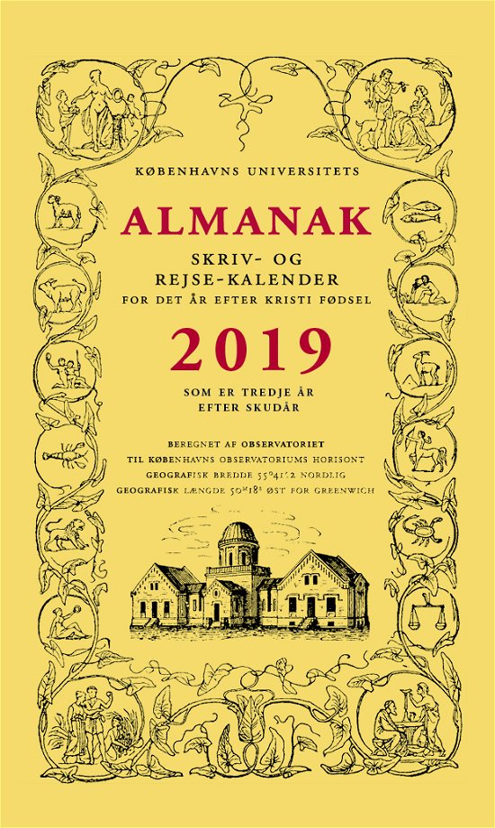 2019: Universitetets Almanak Skriv- og Rejsekalender 2019 - Københavns Universitet - Kirjat - Forlaget Almanak - 9788799629572 - maanantai 19. marraskuuta 2018