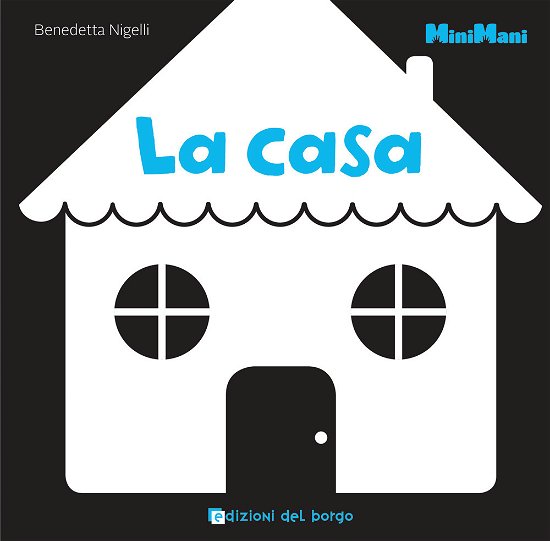 Cover for Benedetta Nigelli · La Casa. Minimani. Ediz. Illustrata (Book)