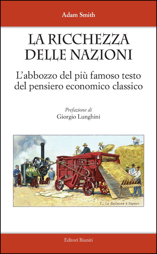 La Ricchezza Delle Nazioni. L'abbozzo Del Piu Famoso Testo Del Pensiero Economico Classico - Adam Smith - Books -  - 9788835981572 - 