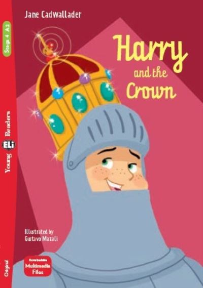 Cover for Jane Cadwallader · Young ELI Readers - English: Harry and the Crown + downloadable multimedia (Paperback Book) (2021)