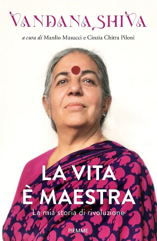 Cover for Vandana Shiva · La Vita E Maestra. La Mia Storia Di Rivoluzione (Book)