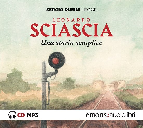 Cover for Leonardo Sciascia · Una Storia Semplice Letto Da Sergio Rubini. Audiolibro. CD Audio Formato MP3 (MERCH)