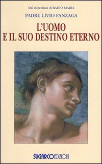 Cover for Livio Fanzaga · L' Uomo E Il Suo Destino Eterno (Book)