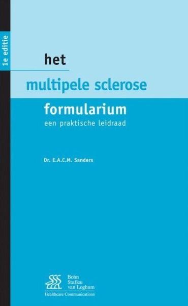 Cover for E a C M Sanders · Het Multiple Sclerose Formularium: Een Praktische Leidraad (Paperback Bog) (2008)