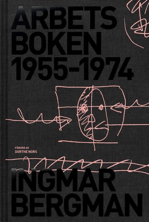 Cover for Ingmar Bergman · Arbetsboken 1955-1974 (Innbunden bok) (2018)
