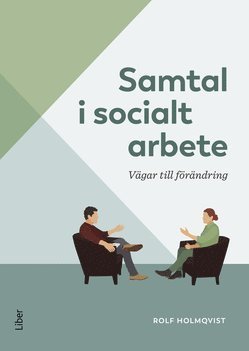 Cover for Rolf Holmqvist · Samtal i socialt arbete : Vägar till förändring (Buch) (2023)