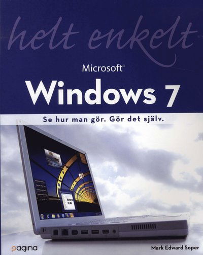 Pagina Classic: Windows 7 helt enkelt - Mark Edward Soper - Książki - Pagina Förlags - 9789163609572 - 31 marca 2010