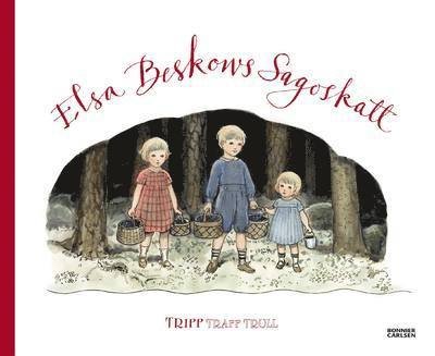 Elsa Beskows sagoskatt: Elsa Beskows sagoskatt. Tripp - Elsa Beskow - Książki - Bonnier Carlsen - 9789163894572 - 1 lutego 2017