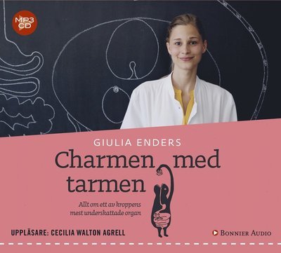 Cover for Giulia Enders · Charmen med tarmen : allt om ett av kroppens mest underskattade organ (MP3-CD) (2015)