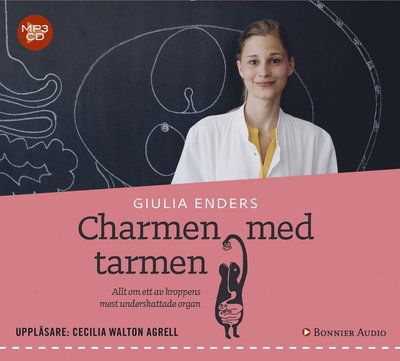 Charmen med tarmen : allt om ett av kroppens mest underskattade organ - Giulia Enders - Audio Book - Bonnier Audio - 9789176470572 - October 8, 2015