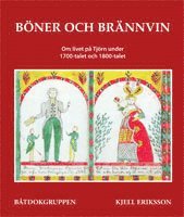 Cover for Kjell Eriksson · Böner och brännvin : om livet på Tjörn under 1700-talet och 1800-talet (Indbundet Bog) (2012)