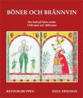 Cover for Kjell Eriksson · Böner och brännvin : om livet på Tjörn under 1700-talet och 1800-talet (Bound Book) (2012)