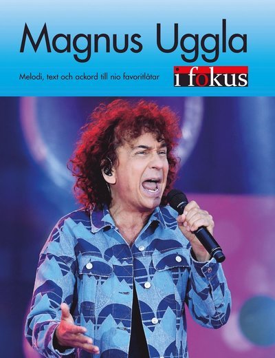 I Fokus: Magnus Uggla I Fokus - Birgitta Sacilotto - Libros - Notfabriken - 9789188181572 - 2 de noviembre de 2017