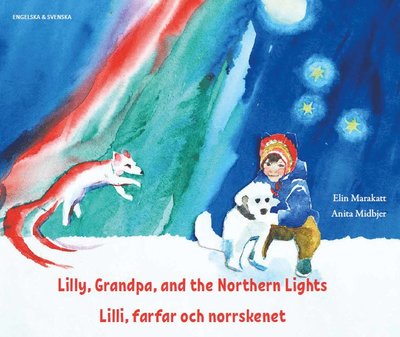 Cover for Anita Midbjer Elin Marakatt · Lilli, farfar och norrskenet (engelska och svenska) (Paperback Book) (2020)