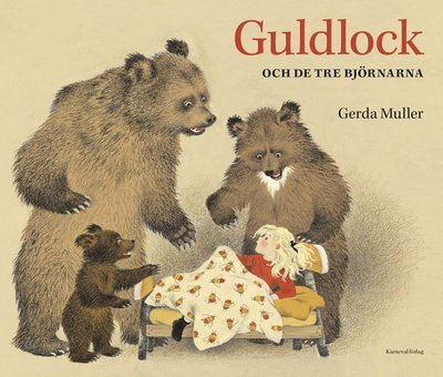 Guldlock och de tre björnarna - Gerda Muller - Boeken - Karneval förlag - 9789189494572 - 3 januari 2024