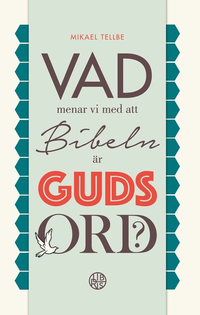 Cover for Mikael Tellbe · Vad menar vi med att Bibeln är Guds ord? (Paperback Book) (2023)