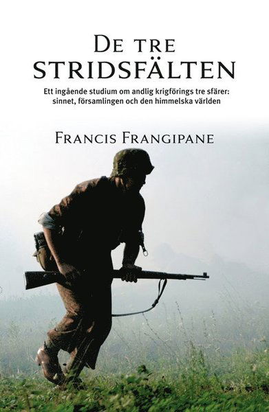 Cover for Francis Frangipane · De tre stridsfälten (Taschenbuch) (2013)